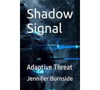 Shadow Signal: Adaptive Threat