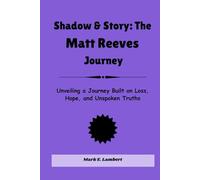 Shadow & Story: The Matt Reeves Journey: Unveiling a Journey Built on Loss, Hope, and Unspoken Truths