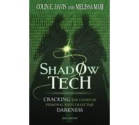 Shadow Tech: Cracking the Codes of Personal and Collective Darkness