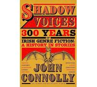 Shadow Voices: 300 Years of Irish Genre Fiction: A History in Stories