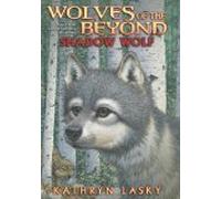 Shadow Wolf by Lasky, Kathryn [Scholastic Press, 2010] Hardcover [Hardcover]
