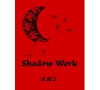Shadow Work: A Deep Journey into Self Discovery, Inner Healing and Personal Transformation