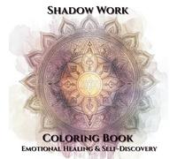 Shadow Work Coloring Book for Adults: Emotional Healing & Self-Discovery
