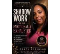 Shadow Work: For The Emotionally Exhausted