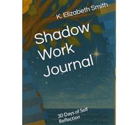 Shadow Work Journal: 30 Days of Self Reflection