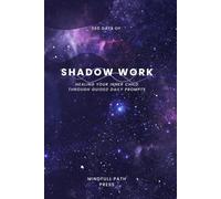 Shadow Work Journal: 365 Days of Guided Prompts for Inner Child Healing and Emotional Growth: Daily prompts for self reflection and mindfulness, a deep personal transformation
