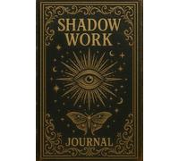 Shadow Work Journal: A Guide to Integrate and Transcend Your Shadows. 20+ Prompts for Inner Child Healing, Self-Discovery, and Emotional Growth based on the 4 Elements