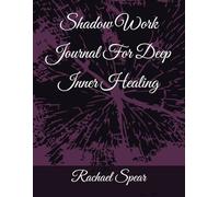 Shadow Work Journal For Deep Inner Healing