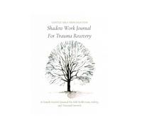 Shadow Work Journal For Trauma Recovery