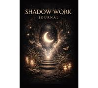 Shadow Work Journal: Guided Prompts for Emotional Healing, Self-Reflection and Inner Growth