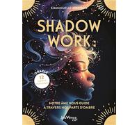 Shadow work : notre âme nous guide à travers nos parts d’ombre