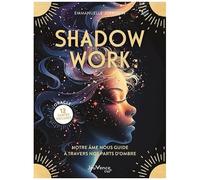 Shadow Work - Notre Âme Nous Guide À Travers Nos Parts D'ombre