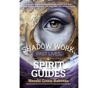Shadow Work, Past Lives, & Spirit Guides: A Journey of Spiritual Hypnotherapy to Heal Your Soul, Break Through Blockages, and Align with Your Divine Purpose