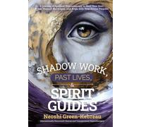 Shadow Work, Past Lives, & Spirit Guides: A Journey of Spiritual Hypnotherapy to Heal Your Soul, Break Through Blockages, and Align with Your Divine Purpose