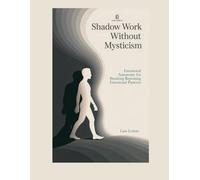 Shadow Work Without Mysticism: Emotional Autonomy for Breaking Repeating Emotional Patterns