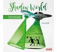 Shadow World - Bienvenue dans le fascinant monde de la Shadowologie !