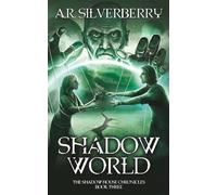 Shadow World: The Shadow House Chronicles Book 3