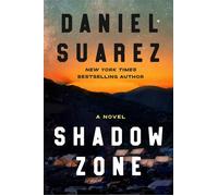 Shadow Zone A Novel - Daniel Suarez - Dutton - ebook (ePub) - Livre