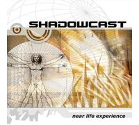 Shadowcast - Near Life Experience [Import]