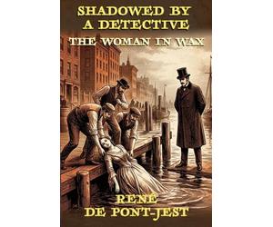 Shadowed By A Detective: The Woman In Wax