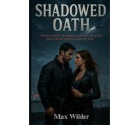 Shadowed Oath: When loyalty is broken, love becomes the only truth worth fighting for.