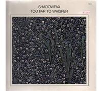 Shadowfax - Too Far to Whisper [Import]