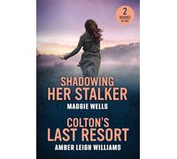 Shadowing Her Stalker / Colton's Last Resort: Shadowing Her Stalker (Arkansas Special Agents: Cyber Crime Division) / Colton's Last Resort (the Coltons of Arizona)
