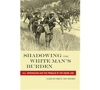 Shadowing the White Man's Burden Gretchen Murphy (Auteur)