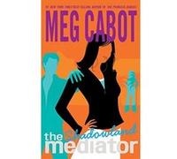 Shadowland, Mediator Meg Cabot (Auteur)