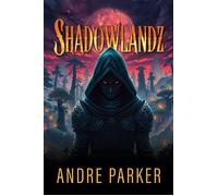 Shadowlandz - André Parker - Trilogy Christian Publishing - ebook (ePub) - Livre