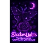 ShadowLights: The Grimoire of Crows And Crossroads Of Crows And Crossroads, #6 - Zerynity Willows - Zerynity Willows - ebook (ePub) - Livre