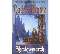 Shadowmarch Tad Williams (Auteur)