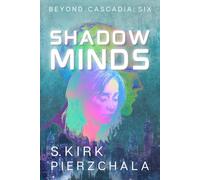 Shadowminds: Beyond Cascadia: Six