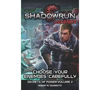 Shadowrun Legends: Choose Your Enemies Carefully: Secrets of Power, Volume. 2
