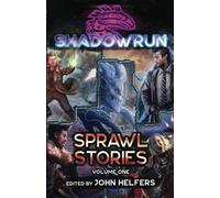 Shadowrun: Sprawl Stories: Volume One