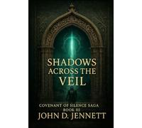 Shadows Across the Veil: Covnenant of Silence Book III