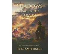Shadows Among The Peaks: An Inspirational Action-Adventure Novel of Faith and Courage