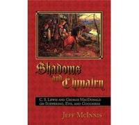Shadows and Chivalry C. S. Lewis and George MacDonald on Suffering Evil and Goodness - Jeff McInnis - Winged Lion Press LLC - Livre en Anglais Jeff McInnisJeff McInnis (Auteur)