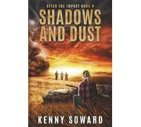 Shadows and Dust: After the Impact Book 4: (A Post Apocalyptic Survival Thriller)