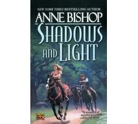 Anne Bishop – Shadows and Light – Édition Roc