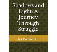 Shadows and Light: A Journey Through Struggle