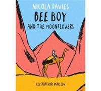 Shadows and Light Bee Boy and the Moonflowers by Nicola Davies Nicola Davies (Auteur)