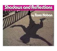 Shadows and Reflections Tana Hoban (Auteur)