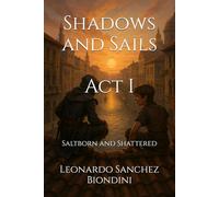 Shadows and Sails: Saltborn and Shattered
