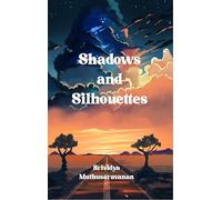 Shadows and silhouettes A multitude of mellowed menace on my mind
