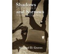 Shadows and Sorrows - Michael D. Graves - Meadowlark - Livre en Anglais Michael D. GravesMichael D. Graves (Auteur)