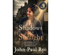 Shadows and Sunlight: A True Story of a British Childhood in Occupied Brittany During World War II