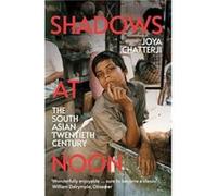 Shadows At Noon by Joya Chatterji Joya Chatterji (Auteur)