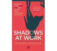 Shadows at Work Harness your dark side and unlock your leadership potential - Steven D'Souza - LID Publishing - ebook (ePub) - Livre