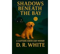 Shadows Beneath the Bay: A Cliffside Haven Cozy Mystery